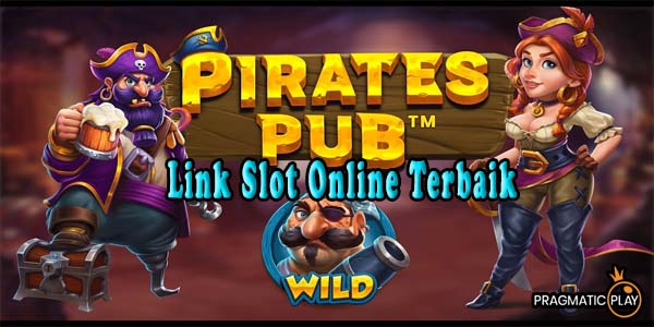 Nama Link Slot Online Terbaik dan Terpercaya 2023 Mudah Menang Pirates Pub