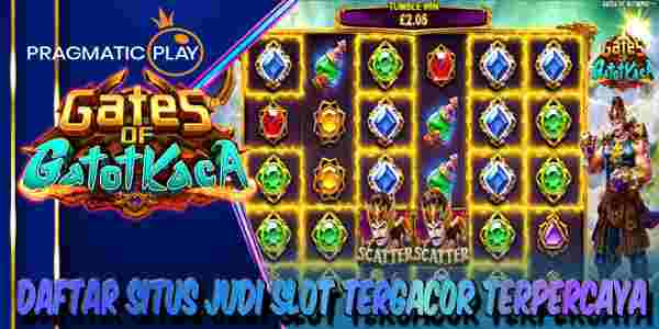Daftar Situs Judi Slot Tergacor dan Terpercaya Mudah Menang Gates of Gatot Kaca